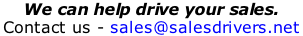 We can help drive your sales. Contact us - sales@salesdrivers.net
